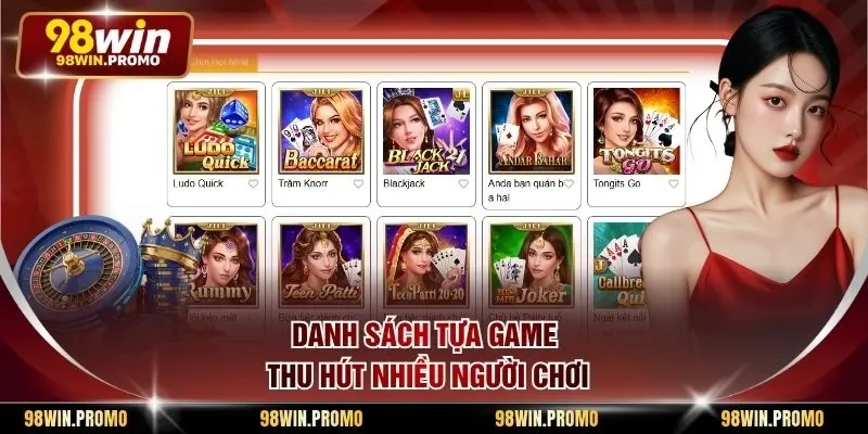 Game Bài 98win 3 Danh sách tựa game thu hút nhiều người chơi