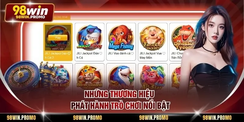 Bắn Cá 98win 3 Những thương hiệu phát hành trò chơi nổi bật
