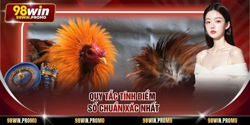 Luật Cá Cược Đá Gà Mạng - Quy Định Nền Tảng Mới Nhất 2 Quy tắc tính điểm số chuẩn xác nhất